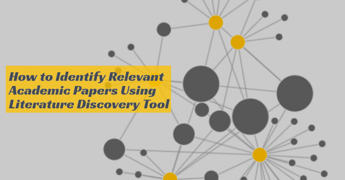 How to Identify Relevant Academic Papers Using Literature Discovery Tool