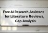 Free AI Research Assistant for Literature Reviews, Gap Analysis